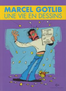 Marcel Gotlib. Une vie en dessins - Collectif