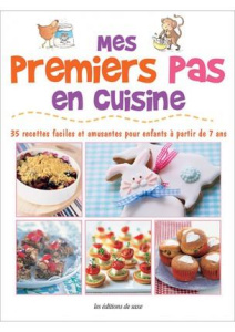 Mes premiers pas en cuisine. 35 recettes faciles et amusantes pour enfants à partir de 7 ans - Akass Susan ; Couet Sylvaine