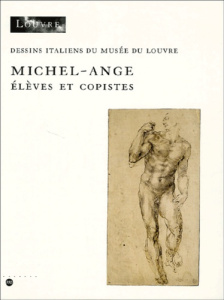 Inventaire général des dessins italiens. Tome 6, Michel-Ange, élèves et copistes - Joannides Paul ; Goarin Véronique ; Scheck Catheri