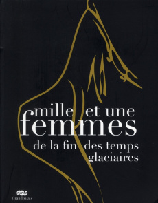 Mille et une femmes de la fin des temps glaciaires - COLLECTIF