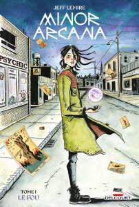 Minor Arcana. Tome 1, Le fou - Lemire Jeff