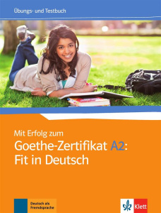 Mit erfolg zum goethe zertif a2 fit in deutsch. Cahier exercices - COLLECTIF