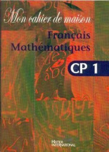 Mon cahier de maison - Français Mathématiques CP1 - COLLECTIF