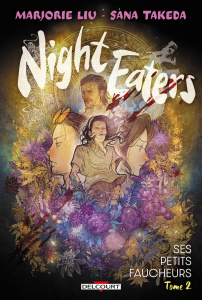 Night Eaters Tome 2 : Ses petits faucheurs - Liu Marjorie ; Takeda Sana
