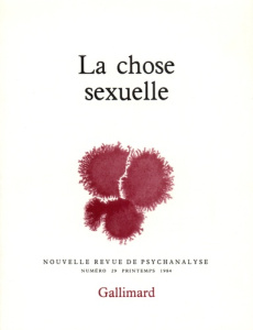 Nouvelle revue de psychanalyse N° 29 printemps 1984 : La chose sexuelle - COLLECTIF