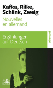 Nouvelles en allemand. Au coeur d'une langue avec de grands auteurs, Edition bilingue français-allem - Kafka Franz ; Rilke Rainer Maria ; Schlink Bernhar