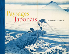 Paysages japonais. De Hokusai à Hasui - Bayou Hélène ; Makariou Sophie