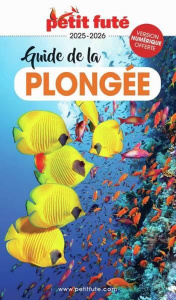 Petit Futé Guide de la plongée - Edition 2025-2026 - Collectif