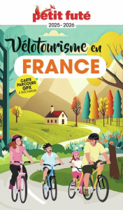Petit Futé Vélotourisme en France - Edition 2025-2026 - Collectif