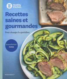 Recettes saines et gourmandes. Pour changer le quotidien - COLLECTIF
