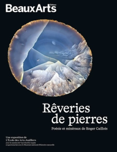 Rêveries de pierres. Poésies et minéraux de Roger Caillois - COLLECTIF