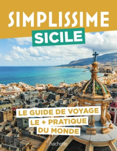 Sicile. Le guide de voyage le pratique du monde, Edition 2026 - Tournebize Lucie ; Bourboulon-Lane France ; Huot A