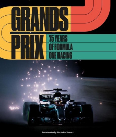 Grands Prix. 75 ans de Formule 1 - COLLECTIF/STEWART