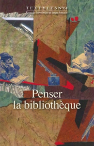Textyles - Tome 61 - Penser la bibliothèque - COLLECTIF