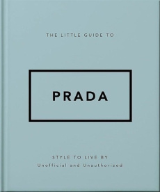 The little guide to Prada - Meegan Katie ; Des Horts Stéphanie
