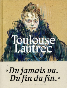 Toulouse-Lautrec. Résolument moderne - Guégan Stéphane