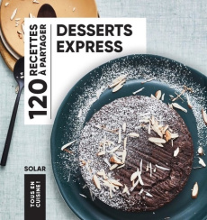 Desserts express. 120 recettes à partager - COLLECTIF