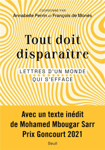 Tout doit disparaître. Lettres d'un monde qui s'efface - Perrin Anna ; Monès François de