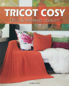 Tricot cosy. Déco & vêtements douillets - Solheim Tine ; Longuet Rosine ; Cantat Céline ; Ri