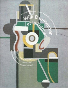 Willi Baumeister et la France. Arp, Cahn, Cézanne, Delaunay..., [exposition , Musée d'Unterlinden, C - COLLECTIF