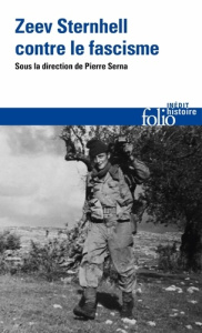 Contre les fascismes. Zeev Sternhell, un historien engagé - Serna Pierre (dir.)