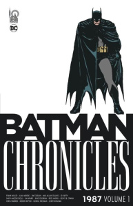 Batman Chronicles : 1987 Tome 1 - Collins Max Allan ; Miller Frank ; Starlin Jim