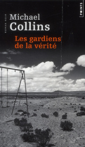 Les gardiens de la vérité - Collins Michael ; Guiloineau Jean