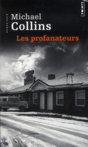 Les profanateurs - Collins Michael ; Guiloineau Jean
