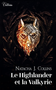 Highlanders & Vikings Tome 1 : Le Highlander et la Valkyrie - Collins Natacha J.