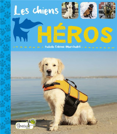 Les chiens héros - Collioud-Marichallot Isabelle