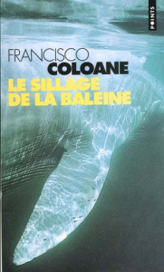 Le sillage de la baleine - Coloane Francisco ; Gaudry François