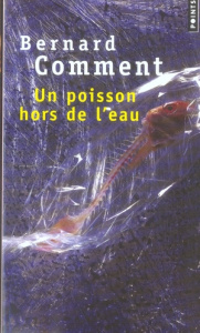 Un poisson hors de l'eau - Comment Bernard