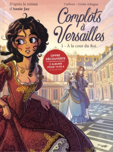 Complots à Versailles Tomes 1 et 2 : Pack en 2 volumes - CARBONE/JAY/ADRAGNA
