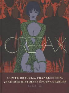 Comte Dracula, Frankenstein et autres histoires épouvantables - Crepax Guido ; Peras Emmanuelle