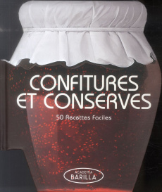 Confitures et conserves. 50 recettes faciles - ACADEMIA BARILLA