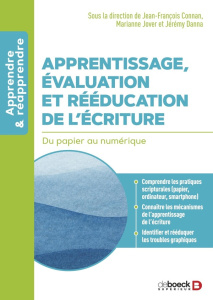 Apprentissage, évaluation et rééducation de l’écriture. Du papier au numérique - Connan Jean-Francois ; Jover Marianne ; Danna Jéré