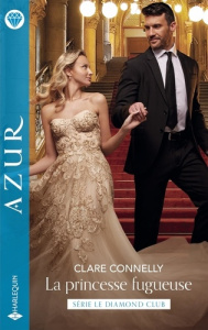 Le diamond club Tome 6 : La princesse fugueuse - Connelly Clare