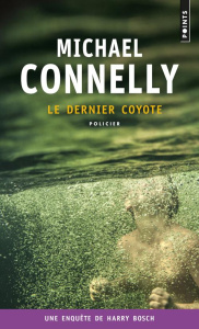 Le dernier coyote - Connelly Michael ; Esch Jean