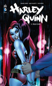 Harley Quinn Tome 2 : Folle à lier - Conner Amanda ; Hardin Chad ; Palmiotti Jimmy ; Si