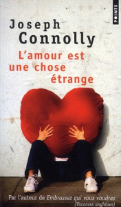 L'amour est une chose étrange - Connolly Joseph ; Defossé Alain