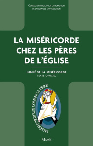 La Miséricorde chez les Pères de l'Eglise. Jubilé de la Miséricorde - CONSEIL PONTIFICAL P