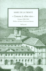 Consens à n'être rien. Carnets 1936-1942 - MARIE DE LA TRINITE