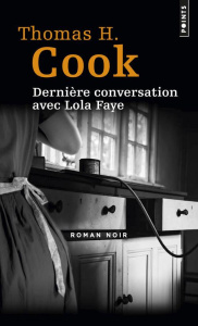 Dernière conversation avec Lola Faye - Cook Thomas H. ; Chergé Gérard de