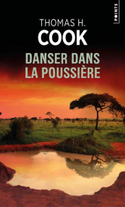 Danser dans la poussière - Cook Thomas H. ; Loubat-Delranc Philippe