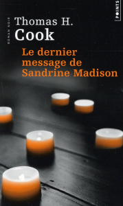 Le dernier message de Sandrine Madison - Cook Thomas H. ; Loubat-Delranc Philippe