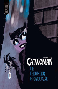 Catwoman. Le dernier Braquage - Cooke Darwyn ; Brubaker Ed ; Stewart Cameron ; All