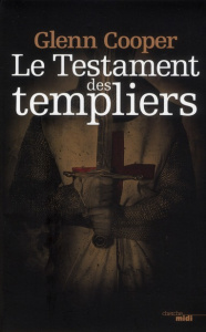 Le Testament des templiers - Cooper Glenn ; Mazingarbe Danièle