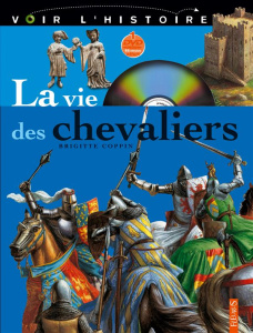La vie des chevaliers. Avec 1 DVD - Coppin Brigitte