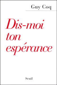 Dis-moi ton espérance - Coq Guy