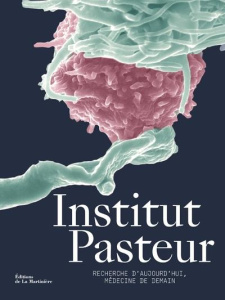 Institut Pasteur. Recherche d'aujourd'hui, médecine de demain - Cordonnier Marie-Neige ; Gillet Emilie ; Lambert G